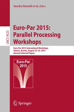 Cover of the book Euro-Par 2015: Parallel Processing Workshops by Siamak Khorram, Cynthia F. van der Wiele, Frank H. Koch, Stacy A. C. Nelson, Matthew D. Potts
