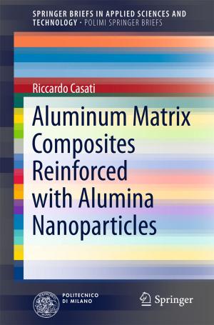 Cover of the book Aluminum Matrix Composites Reinforced with Alumina Nanoparticles by Yingjiu Li, Qiang Yan, Robert H. Deng