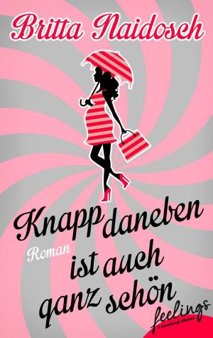 Cover of the book Knapp daneben ist auch ganz schön by Anaïs Goutier