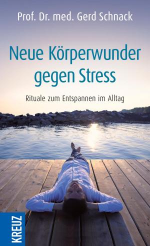 Book cover of Neue Körperwunder gegen Stress