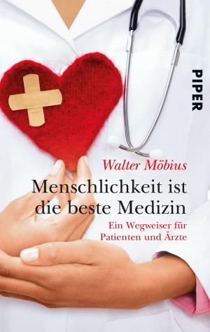 Cover of the book Menschlichkeit ist die beste Medizin by Jörg Steinleitner