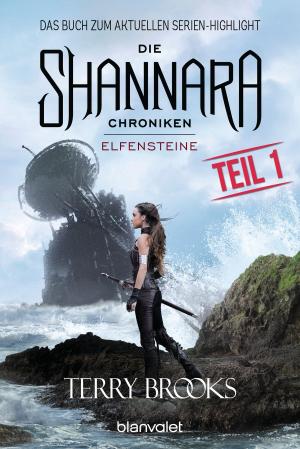 Cover of the book Die Shannara-Chroniken - Elfensteine. Teil 1 by T L Searle