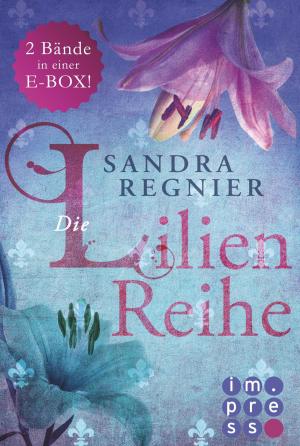 Cover of the book Die Lilien-Reihe: Das Herz der Lilie (Alle Bände in einer E-Box!) by Jennifer Wolf
