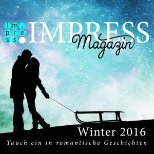 Cover of the book Impress Magazin Winter 2016 (Januar-März): Tauch ein in romantische Geschichten by Kerstin Ruhkieck