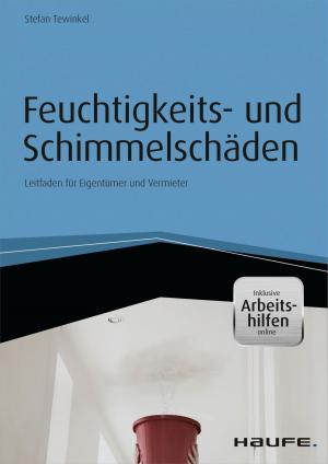 Cover of the book Feuchtigkeits- und Schimmelschäden - inkl. Arbeitshilfen online by Eberhard G. Fehlau