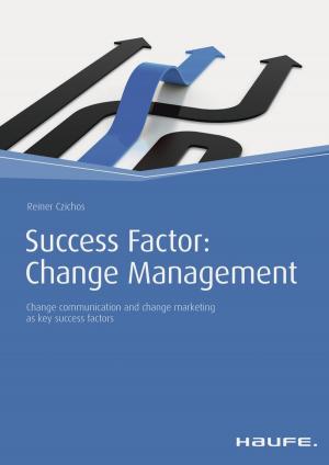 Cover of the book Success Factor: Change Management by Horst Harrant, Angela Hemmrich
