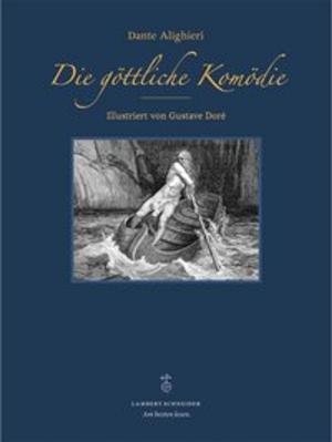 Cover of the book Die göttliche Komödie by Detlef Bluhm, Dietmar Dath, Jan Hegemann, Thomas Macho, Volker Oppmann, Elisabeth Ruge, Stephan Selle, Klaus Sielker, Katja Splichal