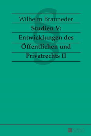 Cover of the book Studien V: Entwicklungen des Oeffentlichen und Privatrechts II by Thomas Grunau