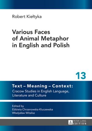 Cover of the book Various Faces of Animal Metaphor in English and Polish by Karla Kutzner, Lotte Blumenberg