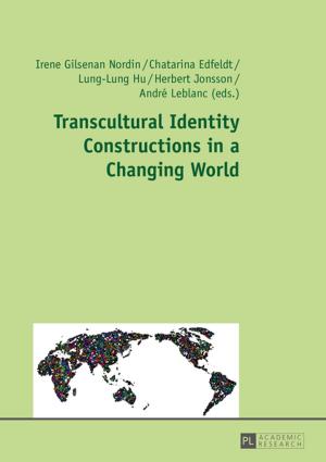Cover of the book Transcultural Identity Constructions in a Changing World by Atulya K Bingham