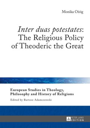Cover of the book «Inter duas potestates»: The Religious Policy of Theoderic the Great by 