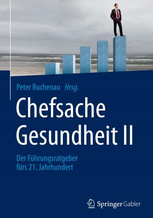 Cover of the book Chefsache Gesundheit II by Christian Brecher, Christoph Baum, Bernd Meiers, Daniel De Simone, Reik Krappig