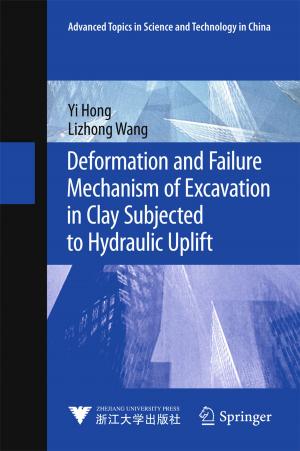 Cover of the book Deformation and Failure Mechanism of Excavation in Clay Subjected to Hydraulic Uplift by Yijian Zeng