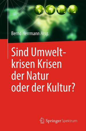 Cover of the book Sind Umweltkrisen Krisen der Natur oder der Kultur? by Bernd Terhalle