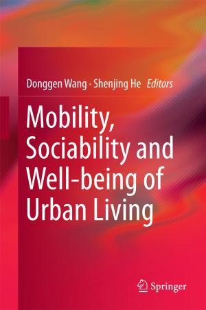 Cover of the book Mobility, Sociability and Well-being of Urban Living by Heinz Decker, Kensal E van Holde