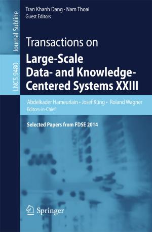 Cover of the book Transactions on Large-Scale Data- and Knowledge-Centered Systems XXIII by Andreas Rindler, Sean McClowry, Robert Hillard, Sven Mueller, Andreas Rindler