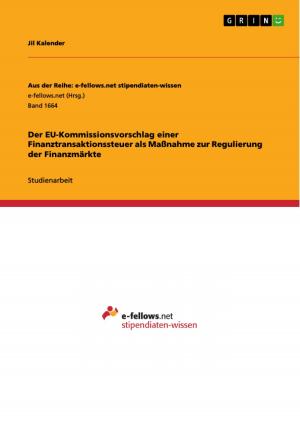 Cover of the book Der EU-Kommissionsvorschlag einer Finanztransaktionssteuer als Maßnahme zur Regulierung der Finanzmärkte by Bernd Staudte