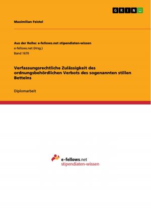 Cover of the book Verfassungsrechtliche Zulässigkeit des ordnungsbehördlichen Verbots des sogenannten stillen Bettelns by Torsten Gramm