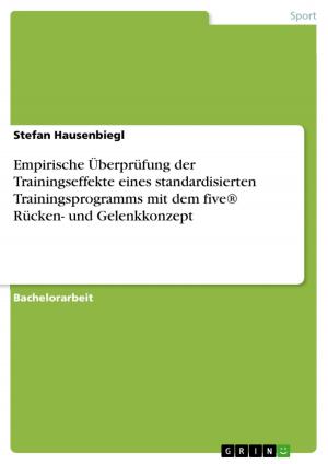 Book cover of Empirische Überprüfung der Trainingseffekte eines standardisierten Trainingsprogramms mit dem five® Rücken- und Gelenkkonzept