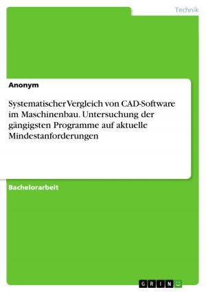 Cover of the book Systematischer Vergleich von CAD-Software im Maschinenbau. Untersuchung der gängigsten Programme auf aktuelle Mindestanforderungen by Jan-Uwe Kastning