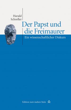 Cover of the book Der Papst und die Freimaurer by Harald Eichelberger