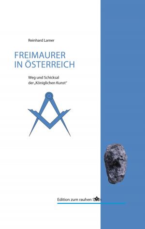 Cover of the book 200 Jahre Freimaurerei in Österreich by Christian Laner, Harald Eichelberger, Karin Dietl