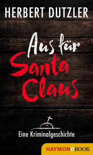 Cover of the book Aus für Santa Claus. Eine Kriminalgeschichte by Georg Haderer