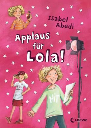 Cover of the book Applaus für Lola! by Ursula Poznanski