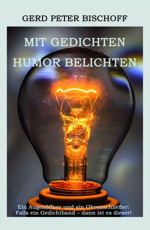 Cover of the book Mit Gedichten Humor belichten by Günther Mohr