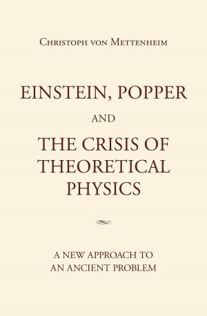 Cover of Einstein, Popper and the Crisis of theoretical Physics