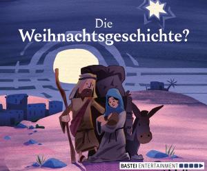 Book cover of Die Weihnachtsgeschichte?
