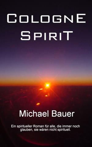 Cover of the book Cologne Spirit by Roger Kunert