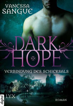 Cover of the book Dark Hope - Verbindung des Schicksals by Kristen Proby