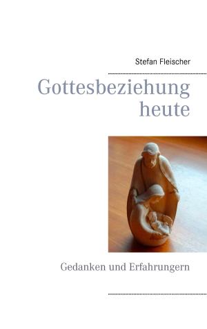 Cover of the book Gottesbeziehung heute by Pir Vilayat inayat Khan