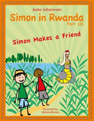 Cover of the book Simon in Rwanda - Simon Makes a Friend by Elke Selke