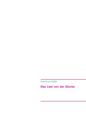 Cover of the book Das Lied von der Glocke by Jörg Becker