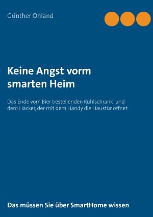 Cover of the book Keine Angst vorm smarten Heim by Gustav Krüger