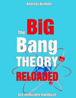 Book cover of The Big Bang Theory Reloaded - das inoffizielle Handbuch zur Serie