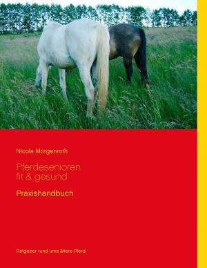 Cover of the book Pferdesenioren fit & gesund by Johann Karl Wezel