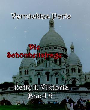 Cover of the book Verrücktes Paris Band 5 by A. F. Morland