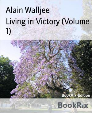 bigCover of the book Living in Victory (Volume 1) by 
