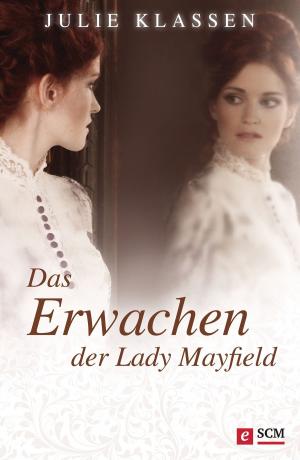 Cover of the book Das Erwachen der Lady Mayfield by Damaris Kofmehl, Demetri Betts