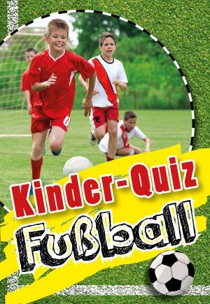 Cover of the book Kinder-Quiz Fußball by Peter Himmelhuber, Hans-Werner Bastian