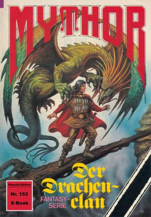 Cover of the book Mythor 152: Der Drachenclan by Frank Borsch