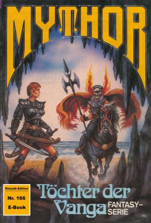 Cover of the book Mythor 166: Töchter der Vanga by Perry Rhodan