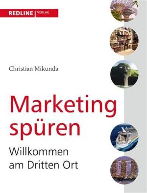 Cover of the book Marketing spüren by Raphael Fellmer