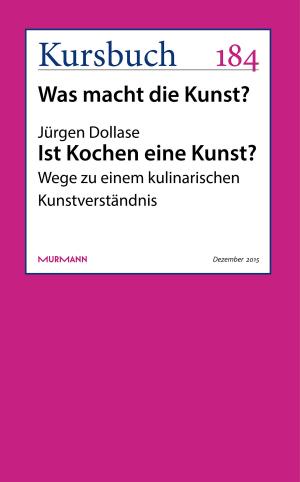 Cover of the book Ist Kochen eine Kunst? by Sandra Richter