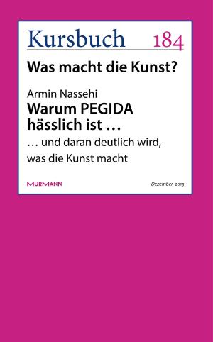 Book cover of Warum PEGIDA hässlich ist …