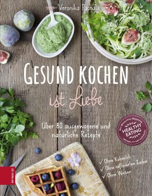 Cover of the book Gesund kochen ist Liebe by Angela Jewitt