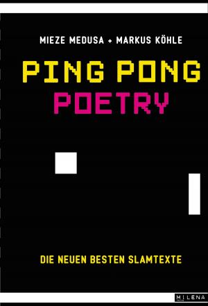 Cover of the book Ping Pong Poetry by Austrofred, Jan Off, Tex Rubinowitz, Nora Gomringer, Paul Pizzera, Mieze Medusa, Cornelia Travnicek, Peter Zimmermann